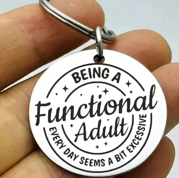 Being a function adult everyday seems a bit excessive Hot cool Keychain - Picture 1 of 1